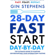 Fast Feast Repeat Fast Start Gin Stephens wp